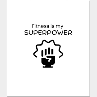 Fitness is my superpower Posters and Art